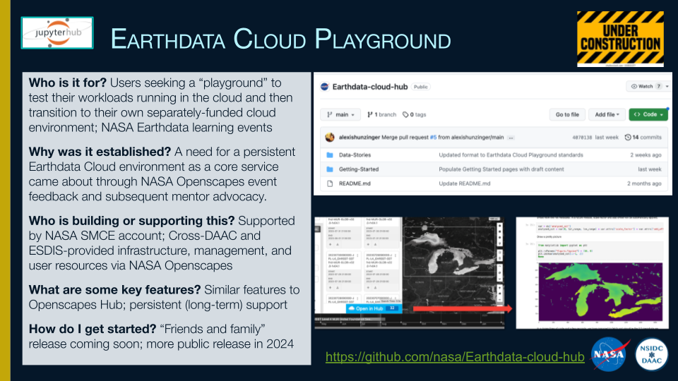 slide 6 in https://docs.google.com/presentation/d/1NEsE58SIMjQ_fjC_11HIXqd7Urvi5yy5/edit#slide=id.g23808f09f20_2_714. Heading 'Earthdata Cloud Playground', text box to left, screenshots to right show a GitHub repo and out put of a python notebook showing graphic of the Great Lakes